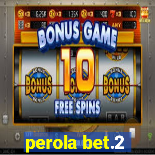 perola bet.2